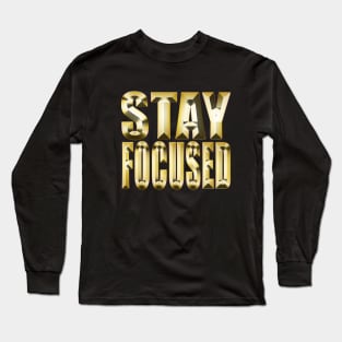 Stay Focused Long Sleeve T-Shirt